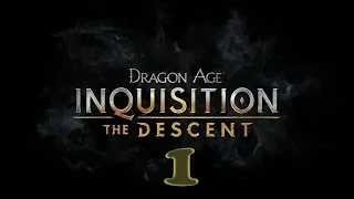 Прохождение Dragon Age Inquisition(Нисхождение)-часть 1:Осадки в виде камня