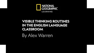 Visible Thinking Routines in the English Language Classroom