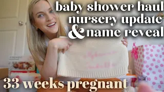 Baby Shower Haul | Nursery Update | Name Reveal | 33 Weeks Pregnant