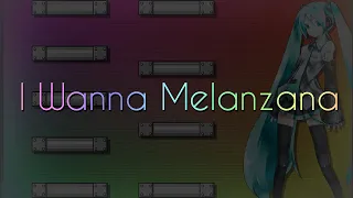 I Wanna Melanzana