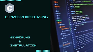 C Programmieren lernen | Deutsch | Einführung und Installation