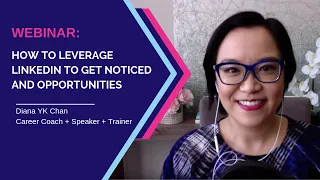 Webinar: How to Leverage LinkedIn To Get Noticed & Opportunities (2019)