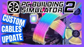 Trying to build my own PC on PC Building Simulator 2! - Custom Cables update