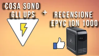 UPS: Cosa sono? Recensione Epyc Ion 1000 (special guest Jhonny1)