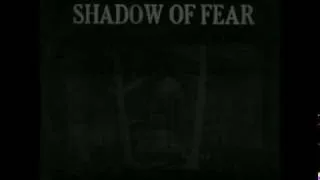 Shadow of Fear - Now is the time