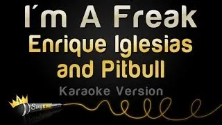 Enrique Iglesias and Pitbull - I'm A Freak (Karaoke Version)