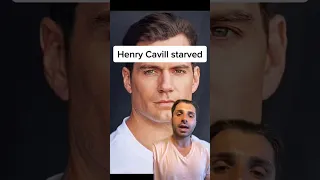 Henry Cavill starved