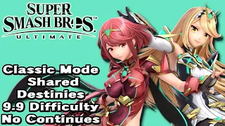 Super Smash Bros. Ultimate (Classic Mode 9.9 Intensity No Continues | Pyra & Mythra)