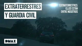 Guardia Civil: testigos del fenómeno OVNI en España | Extraterrestres: Ellos están entre nosotros