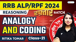 RRB ALP/RPF 2024 | Analogy and Coding | Reasoning | Class 21 | Ritika Tomar