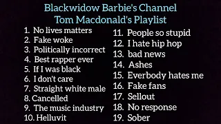 Tom Macdonald PlayList 19 songs @TomMacDonaldOfficial #blackwidowbarbie #blackwidowbarbieschannel
