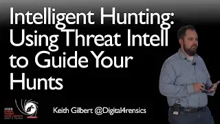 Intelligent Hunting: Using Threat Intelligence to Guide Your Hunts - SANS CTI Summit 2018