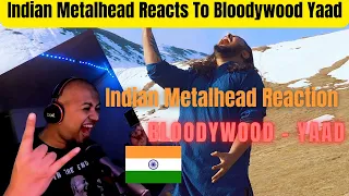 Bloodywood - Yaad Reaction - Indian Folk Metal | Indian Metalhead Reacts To Bloodywood Yaad |