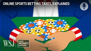 How Taxes Work for Sports Bets From Sites Like FanDuel and DraftKings | WSJ Your Money Briefing