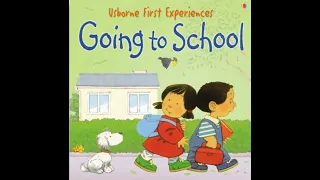 Going to School - Children's books read aloud / bedtime stories for kids.  Usborne First Experiences