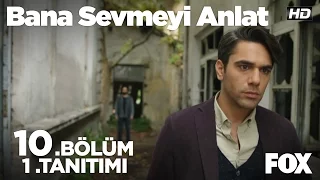 Bana Sevmeyi Anlat 10.Bölüm 1.Tanıtımı