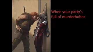 DND Meme - When your party's full of murderhobos