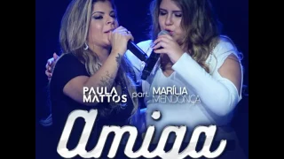 Paula Mattos- Amiga (Part. Marília Mendonça) [Lançamento DVD 2017]