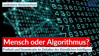 Mensch oder Algorithmus? | Freiheit und Demokratie im Zeitalterder Künstlichen Intelligenz