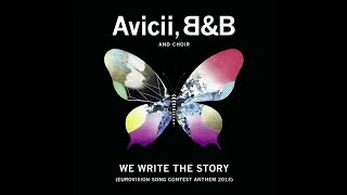 Avicii,  B&B and Choir | We Write the Story