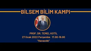 ~~ PROF. DR. TEMEL KOTİL~~ İstanbul Fuat Sezgin & Şişli BİLSEM | 2022 Bilim Kampı |