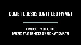 Come to Jesus (Untitled Hymn) | Chris Rice