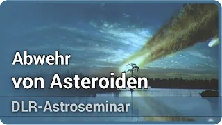 Abwehr von Asteroiden • Deep Impact • AIDA • DLR-Astroseminar 2020 (Vortrag 3) | Christian Gritzner