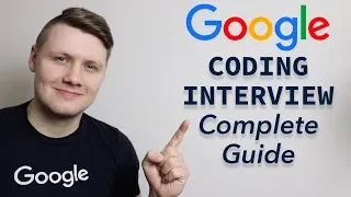 How To Ace The Google Coding Interview - Complete Guide