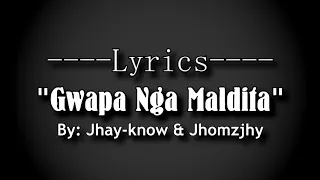 Gwapa Nga Maldita (Lyrics) By Jhay-know & Jhomzjhy