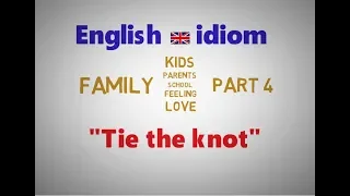 English idiom: "Tie the knot".