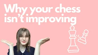 Why Your Chess Isn't Improving