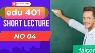 edu 401 lecture 4|edu 401 lectures|edu 401 topic 16 to  19|edu 401 short lectures|edu401 lecture 4