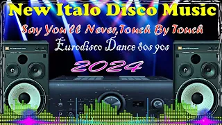 New Italo Disco Music 2024 - Eurodisco Dance 80s 90s Megamix - Say You'll Never, Touch By Touch