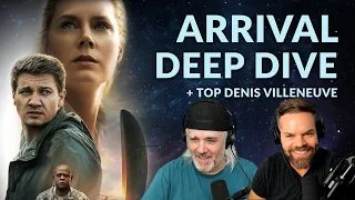 Arrival Deep Dive + Top Denis Villeneuve