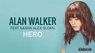 Hero - Alan Walker Feat Sasha Alex Sloan (Lirik & Terjemahan)