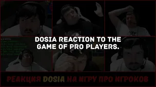 DOSIA REACTION TO THE GAME OF PRO PLAYERS. (S1mple, Xantares, Lobanjica, etc.)