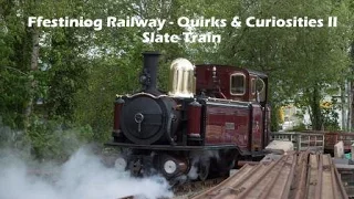 *HD* Ffestiniog Railway - Quirks & Curiosities II - Slate Train