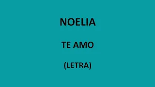 Noelia - Te amo (Letra/Lyrics)