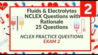 NCLEX Questions on Fluid and Electrolytes 25 Questions  Exam 2