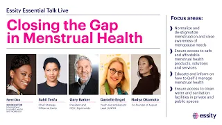 Essity Essential Talks Live: “Time to Act: Closing the Gap in Menstrual Health”