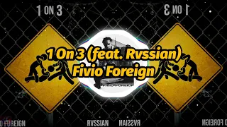 Fivio Foreign - 1 On 3 (feat. Rvssian) (Lyrics)