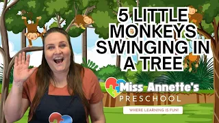 5 Little Monkeys Swinging in a Tree with Miss Annette - Kids Videos - Preschool Learning