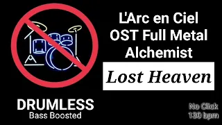 Lost Heaven - L'Arc en Ciel (Laruku) - OST Full Metal Alchemist (Drumless)