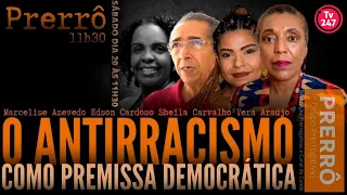 Prerrogativas - O Antirracismo como premissa democrática, com Edson Cardoso