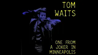 Tom Waits - Minneapolis, May/9/1982 Live Concert