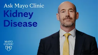 Ask Mayo Clinic: Kidney Disease