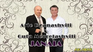 ARIE DZANASHVILI GUTA MEGRELASHVILI -JANAIA