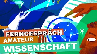 Dilettanten? Über Amateur-Wissenschaft | #Ferngespräch | #112