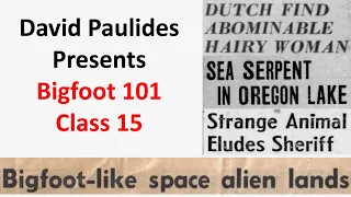 David Paulides Presents Bigfoot 101 Class 15