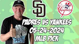 San Diego Padres vs New York Yankees 5/24/24 MLB Pick & Prediction | MLB Betting Tips